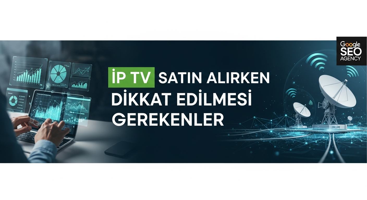 Ip Tv Satın Alırken Dikkat Edilmesi Gerekenler